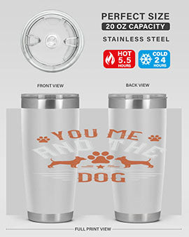 You Me And The Dogs Style 136#- dog- Tumbler