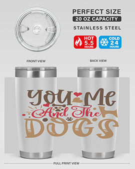 You Me And The Dogs Style 52#- dog- Tumbler
