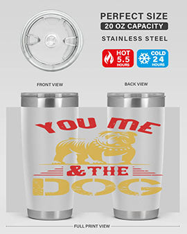 You Me The Dog Style 140#- dog- Tumbler