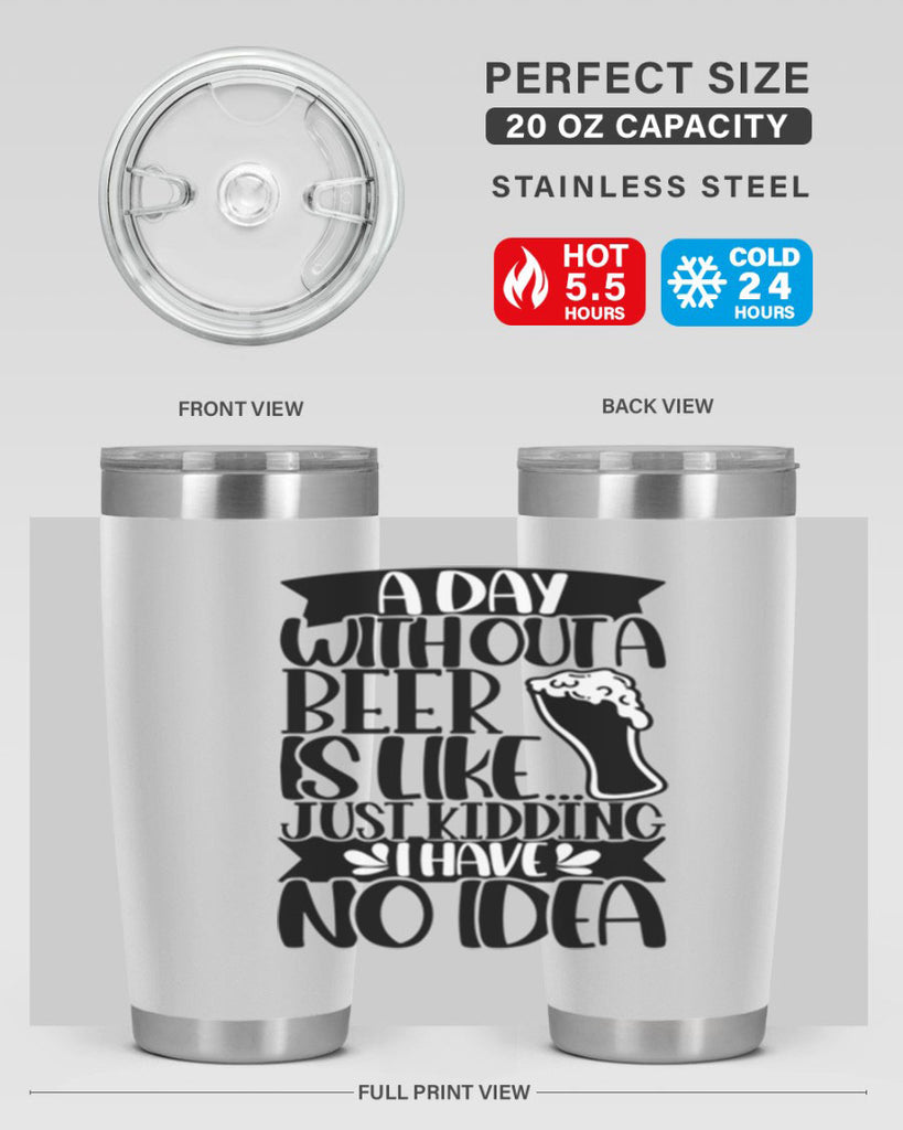 a day without a beer is like 51#- beer- Tumbler