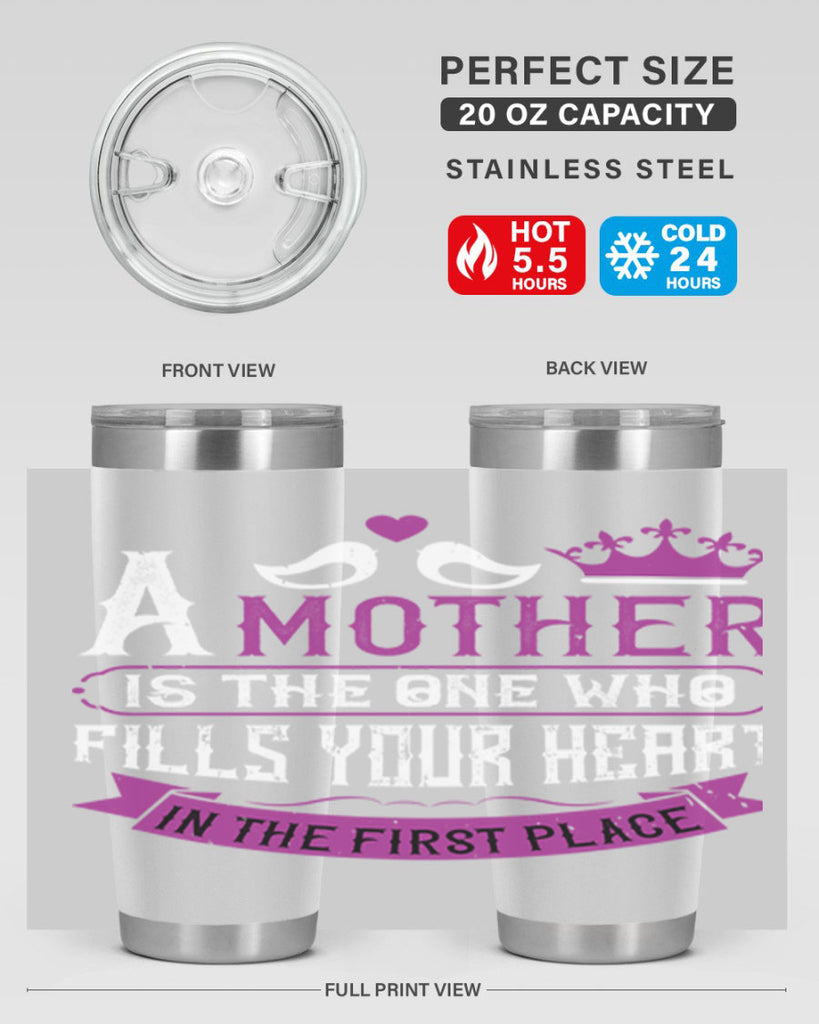 a mother is the one who 34#- mothers day- Tumbler