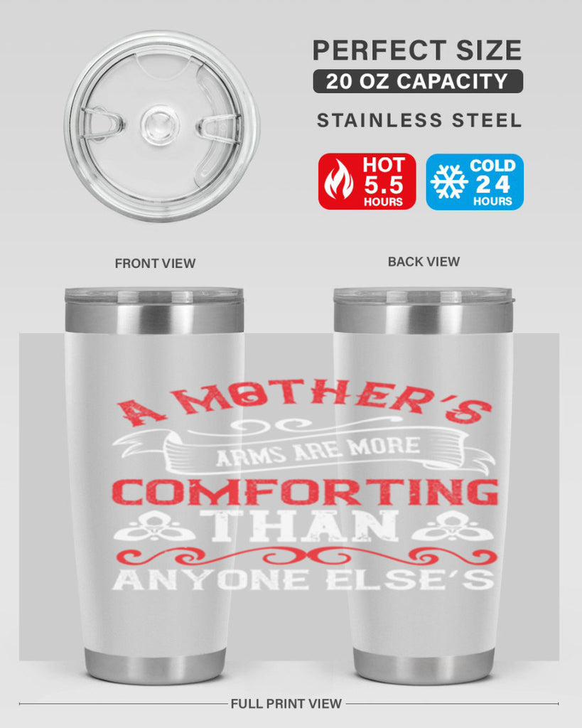 a mother’s arms are more comforting than anyone else’s 233#- mom- Tumbler