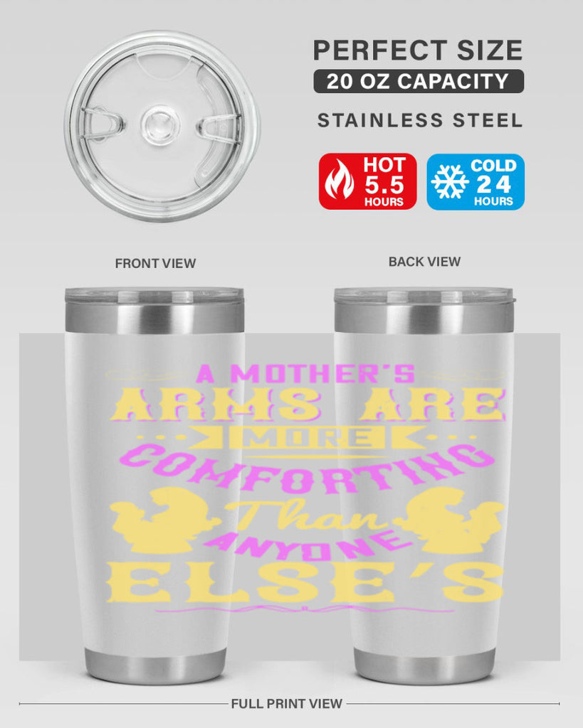 a mother’s arms are more comforting than anyone else’s 235#- mom- Tumbler