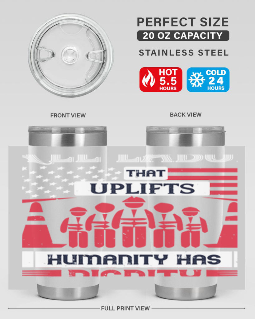 all labor that uplifts humanity has dignity 46#- labor day- Tumbler