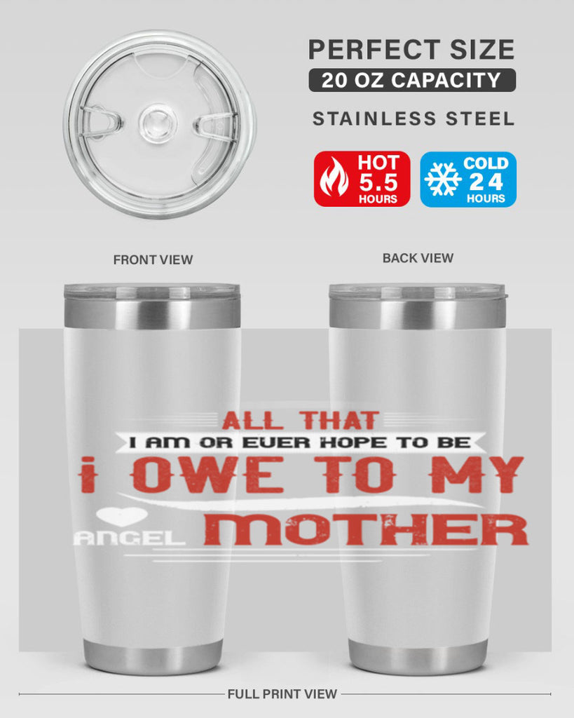 all that i am or ever hope to be 223#- mom- Tumbler