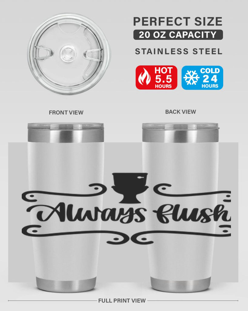 always flush 47#- bathroom- Tumbler