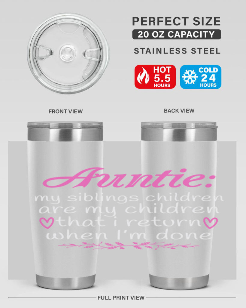 auntie my siblings children are my children that i return when I’m done Style 68#- aunt- Tumbler