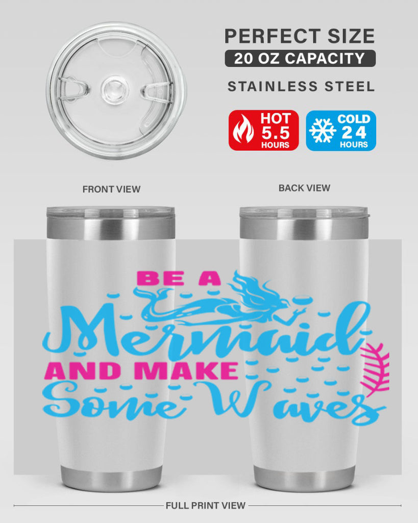 be a mermaid and make some waves 44#- mermaid- Tumbler