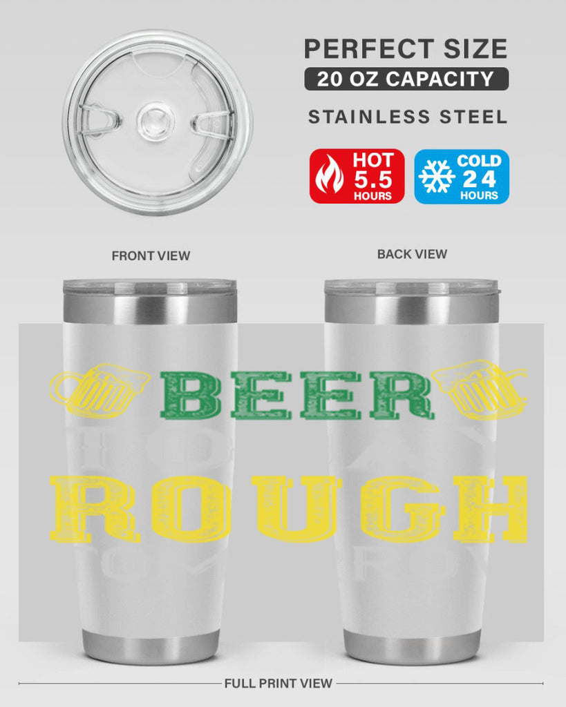 beer today rough tomorrow Style 142#- St Patricks Day- Tumbler