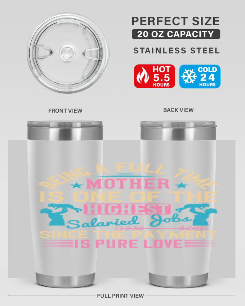 being a fulltime mother is one of the highest salaried jobs since the payment is pure love 212#- mom- Tumbler
