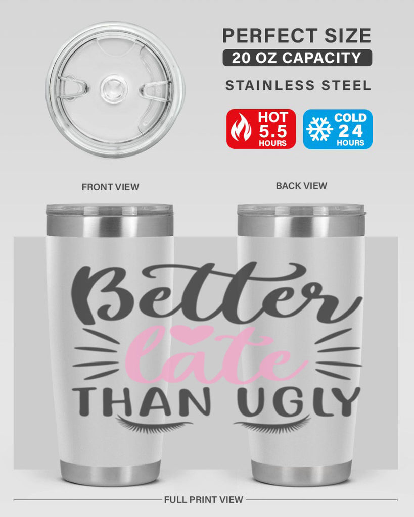 better late than ugly Style 162#- make up- Tumbler