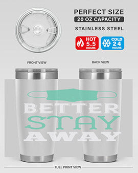 better stay away Style 37#- corona virus- Tumbler