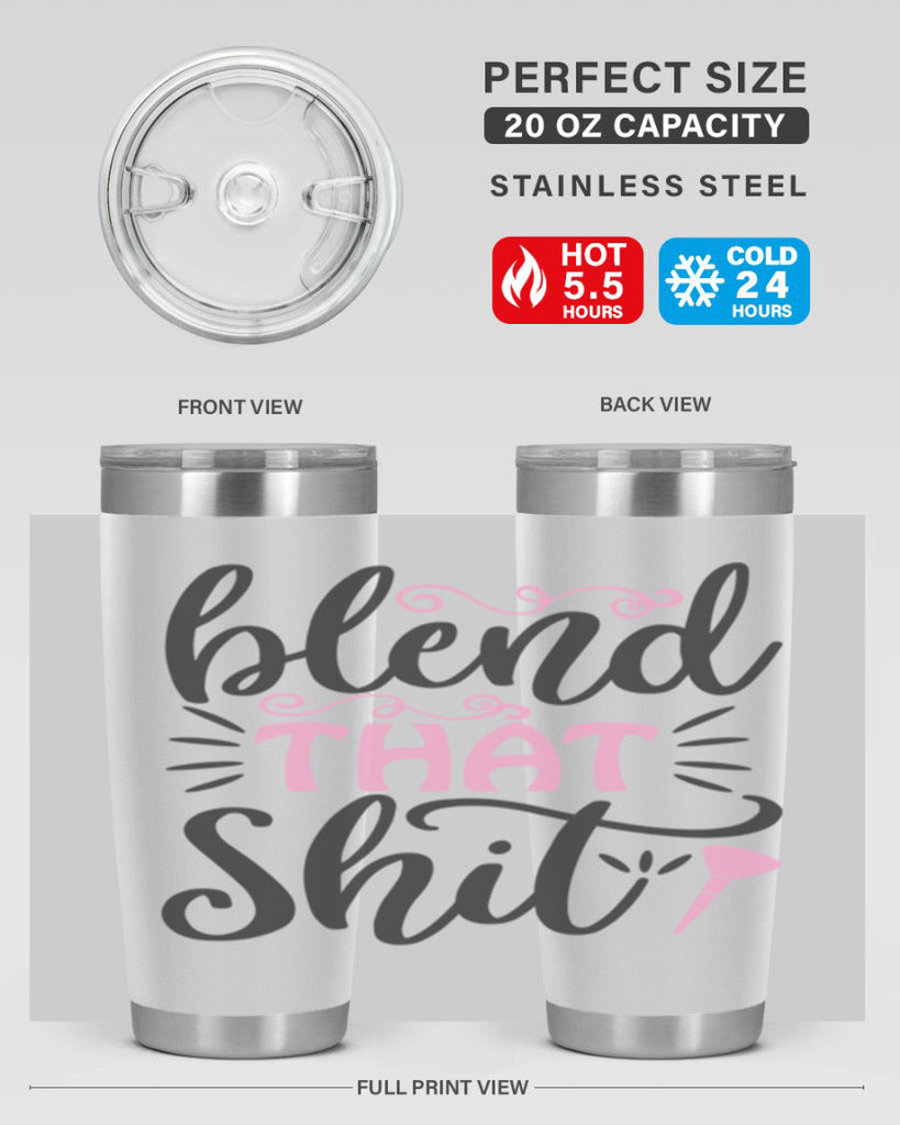 blend that shit Style 161#- make up- Tumbler