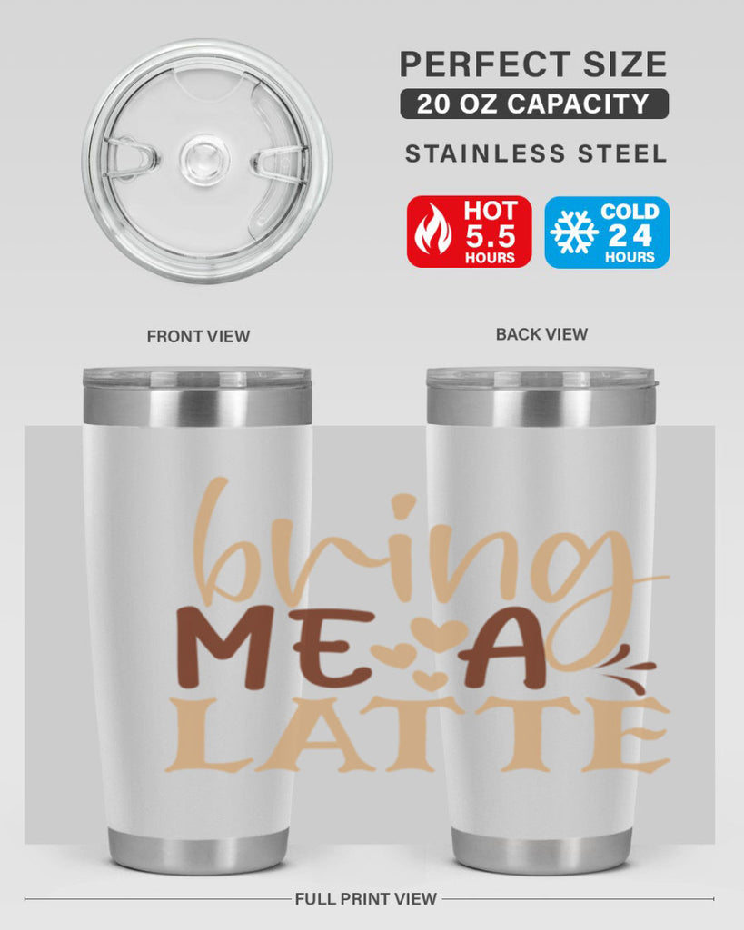 bring me a latte 225#- coffee- Tumbler
