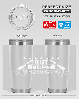 but first insulin Style 17#- diabetes- Tumbler