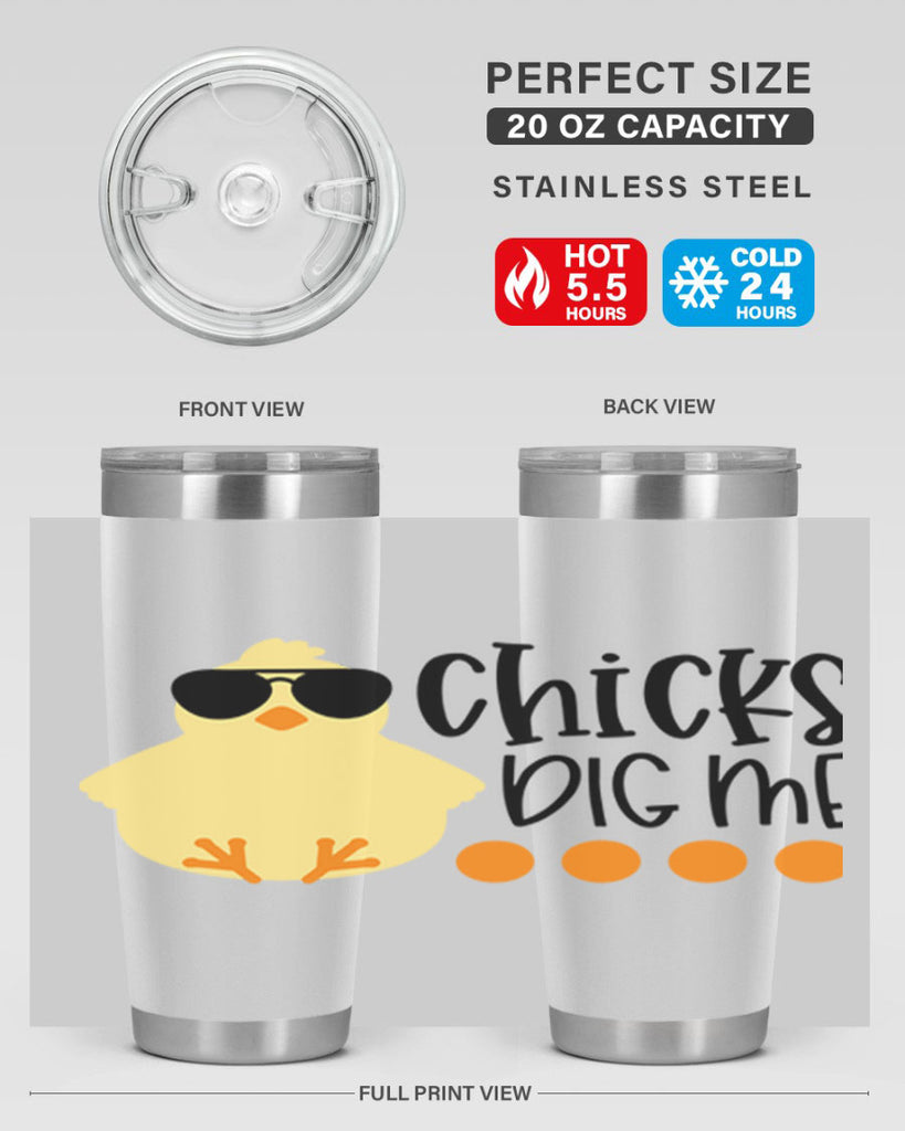 chicks dig me 65#- easter- Tumbler