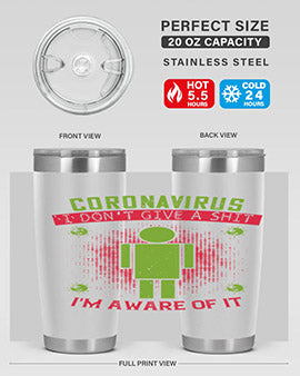 coronavirus i dont give a shit im aware of it Style 3#- corona virus- Tumbler