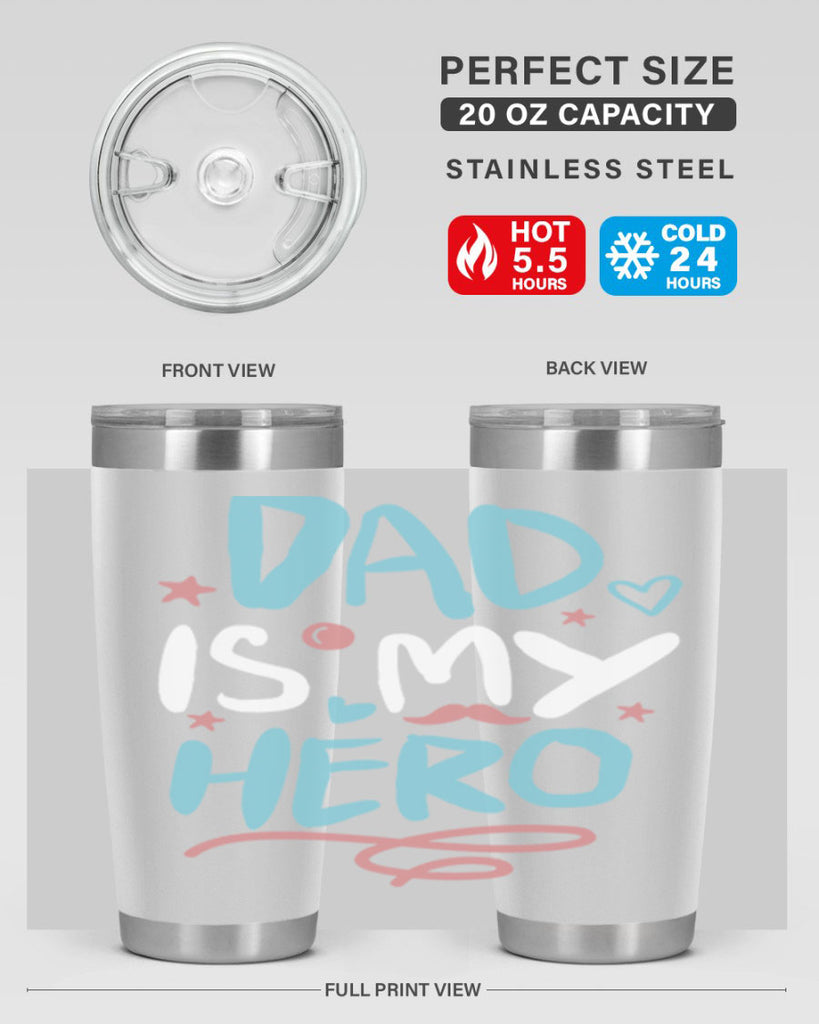 dad is my hero 106#- fathers day- Tumbler