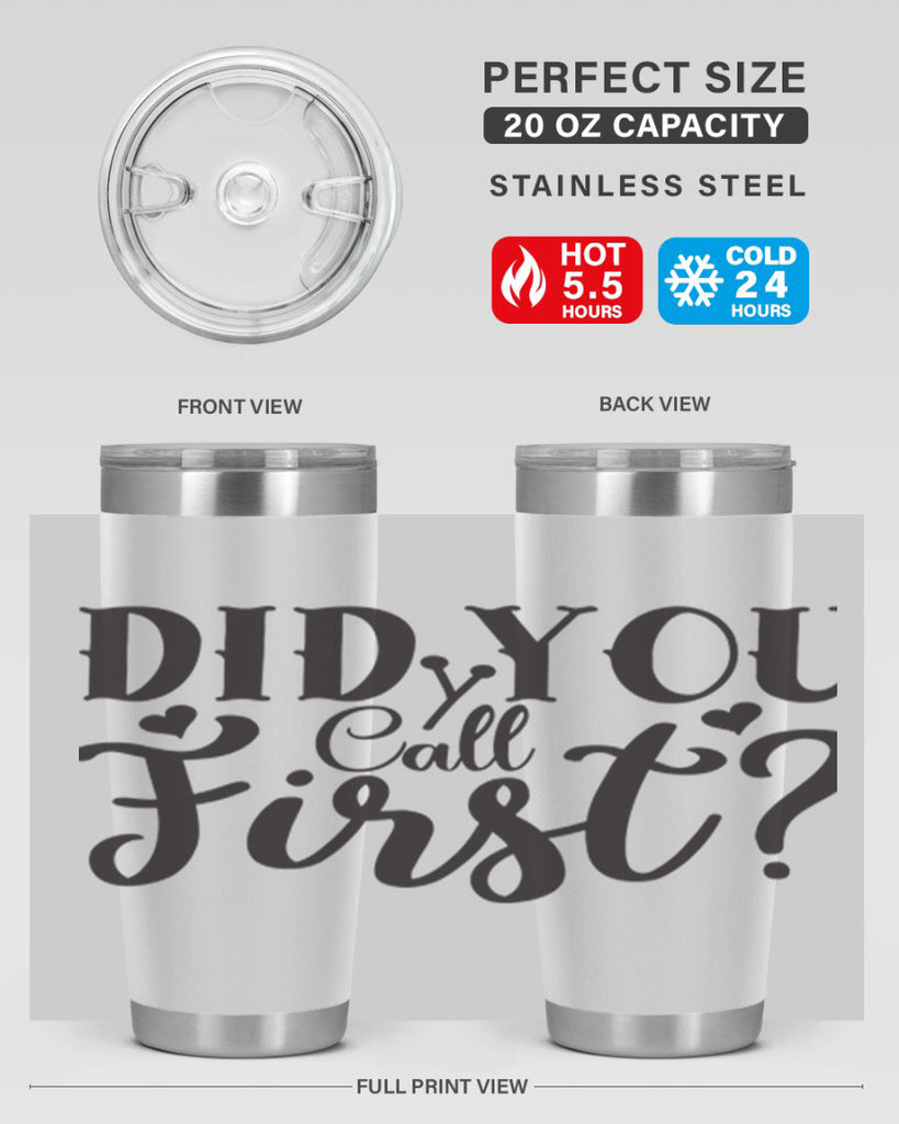 did you call first 76#- home- Tumbler