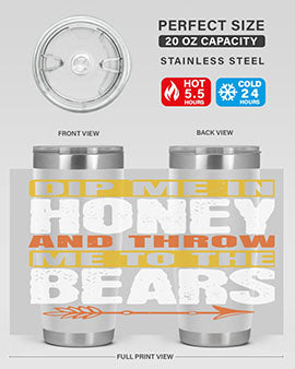dip me in honey and throw me to the bears 7#- Bears- Tumbler