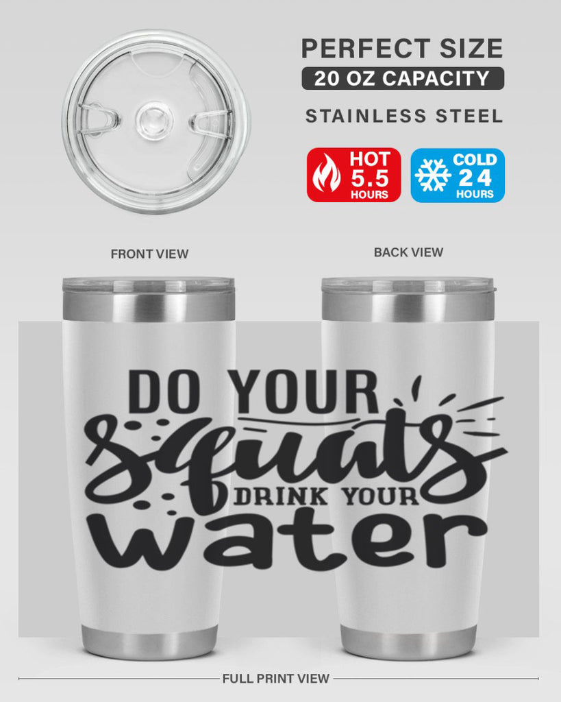do your squats drink your water 48#- gym- Tumbler