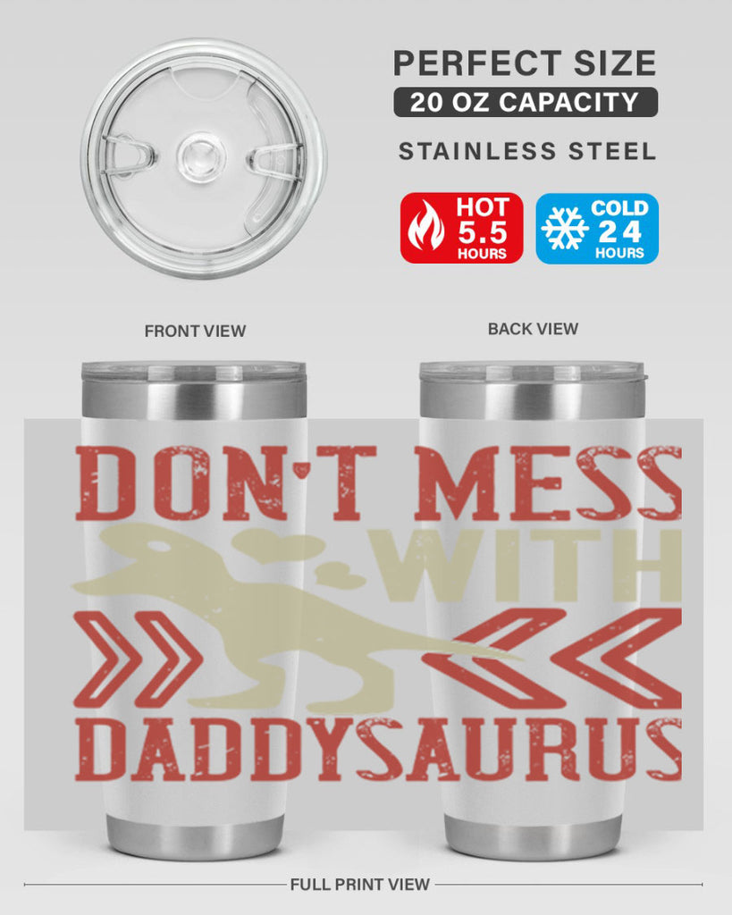 dont mess with daddysaurus 228#- fathers day- Tumbler