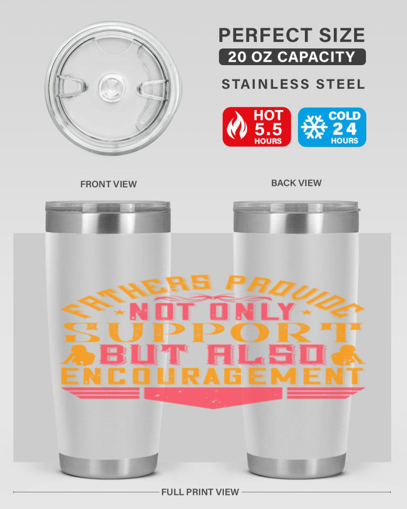 fathers provide not only support but also encouragement 49#- Parents Day- Tumbler