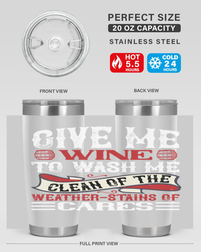 give me wine to wash me 84#- wine- Tumbler