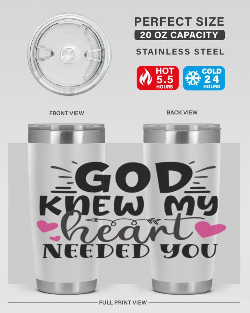 god knew my heart needed you Style 264#- baby- tumbler