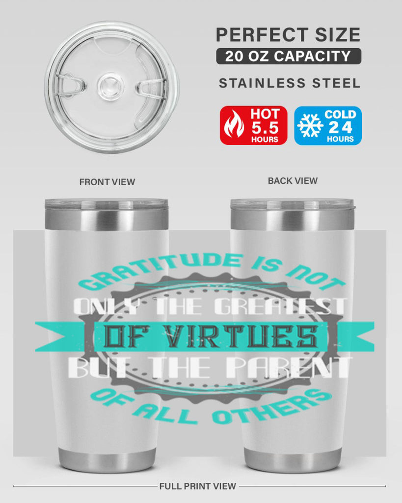 gratitude is not only the greatest of virtues but the parent of all others 39#- thanksgiving- Tumbler