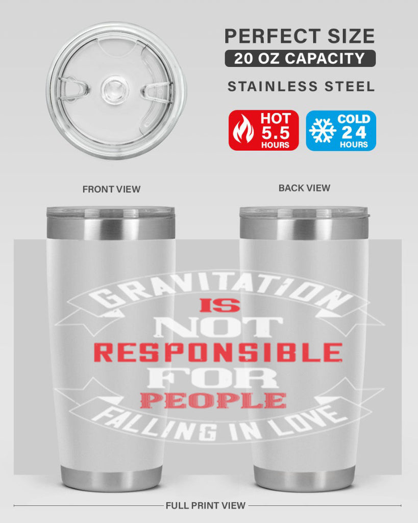 gravitation is not responsible 61#- valentines day- Tumbler