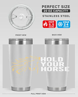 hold your horse Style 5#- horse- Tumbler