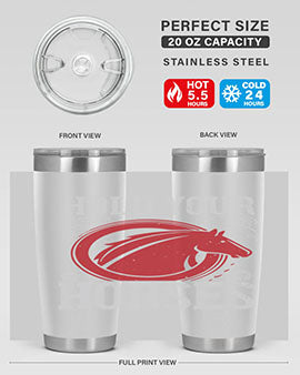 hold your horses Style 52#- horse- Tumbler