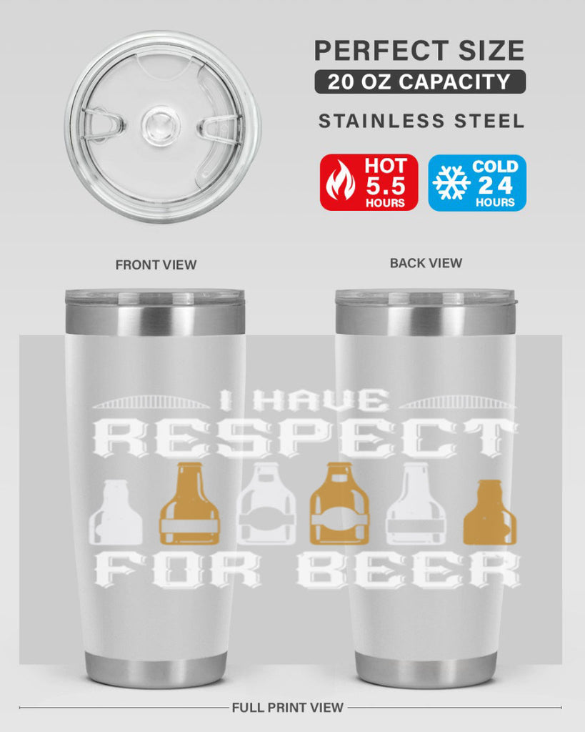 i have respect for beer 78#- beer- Tumbler