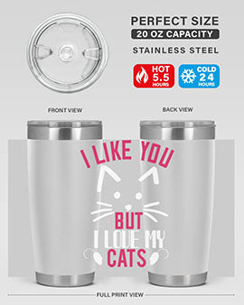 i like you but ilike my cats Style 53#- cat- Tumbler