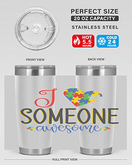 i someone awesome Style 25#- autism- Tumbler