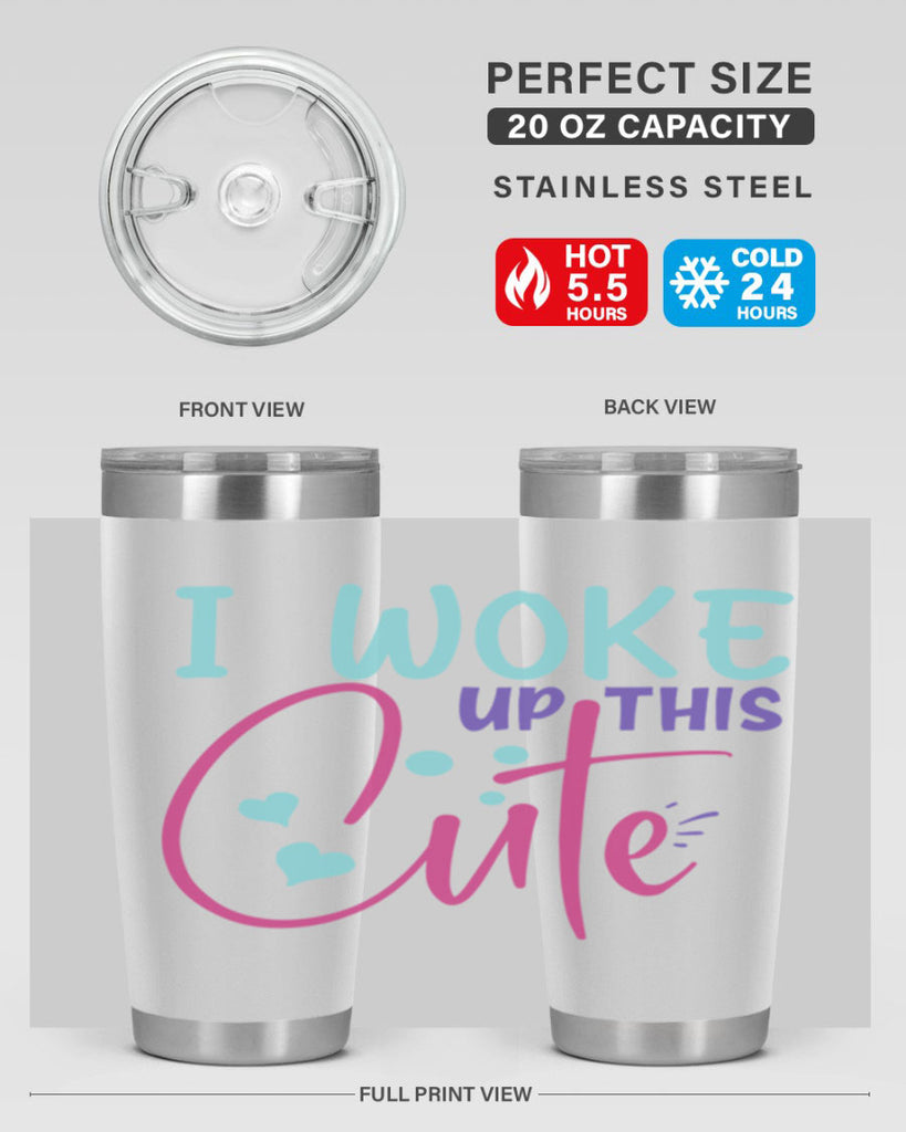 i woke up this cute Style 244#- baby- tumbler