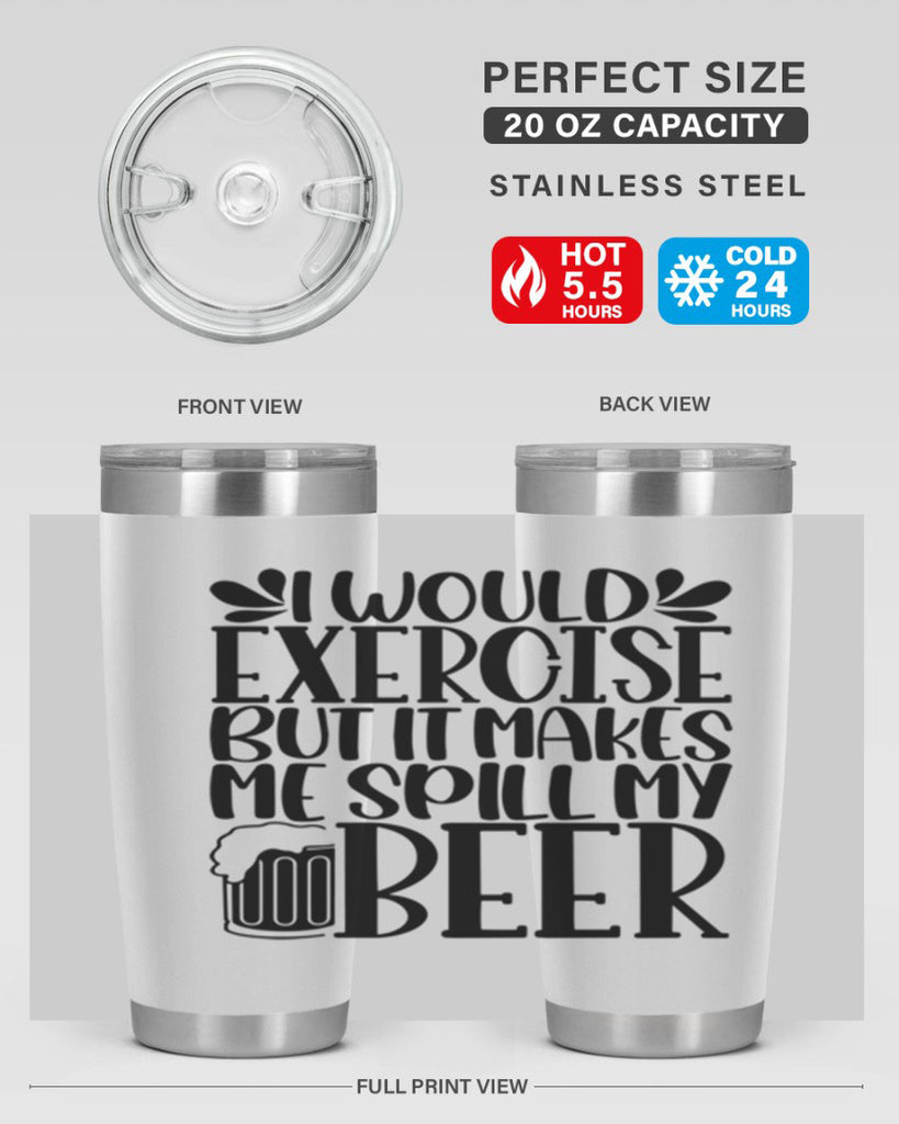 i would exercise but it makes 33#- beer- Tumbler