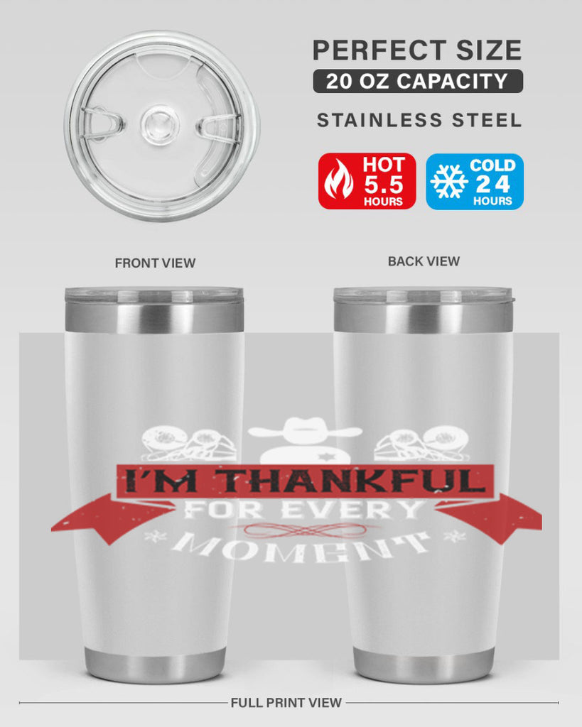 i’m thankful for every moment 24#- thanksgiving- Tumbler