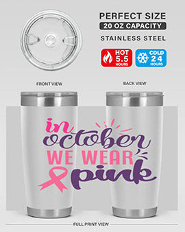 in october we wear pink Style 9#- breast cancer- Tumbler