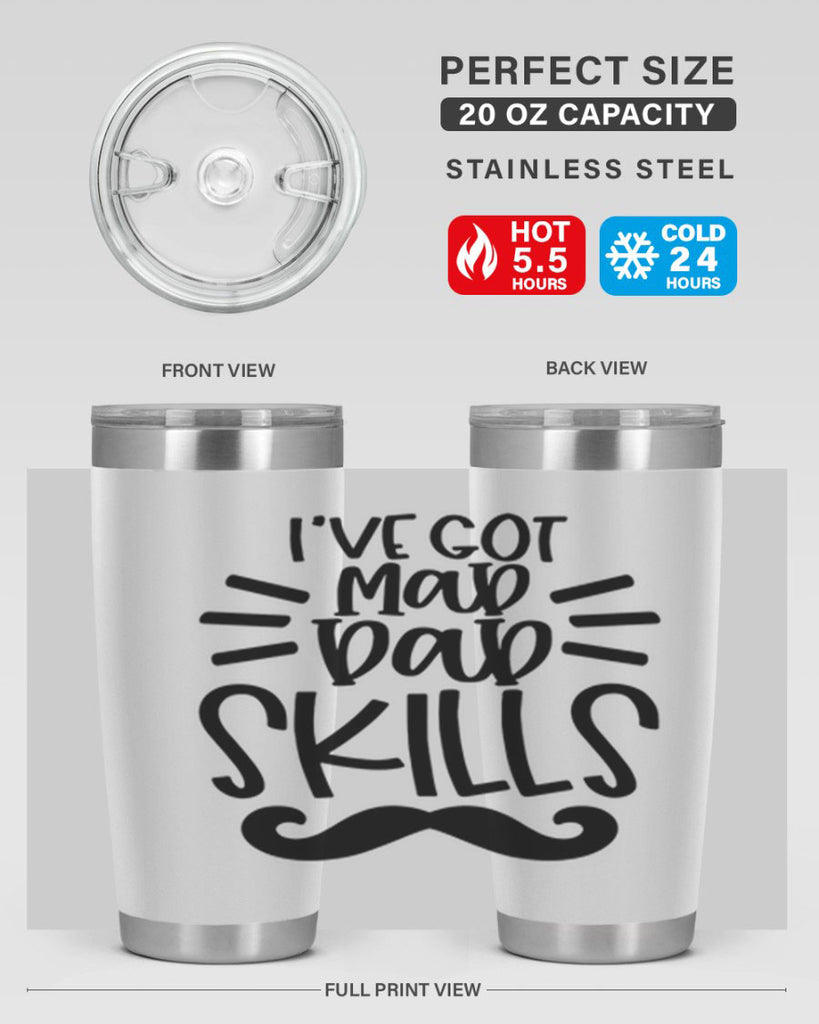ive got mad dad skills 34#- fathers day- Tumbler