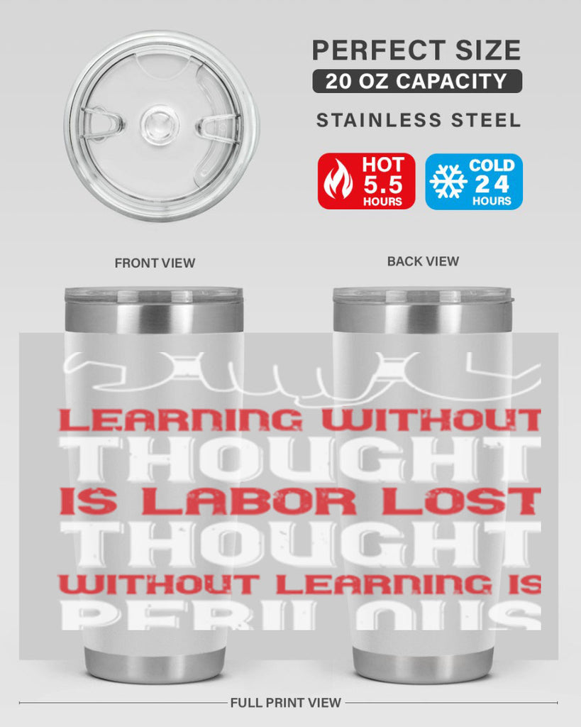 learning without thought is labor lost thought without learning is perilous 26#- labor day- Tumbler