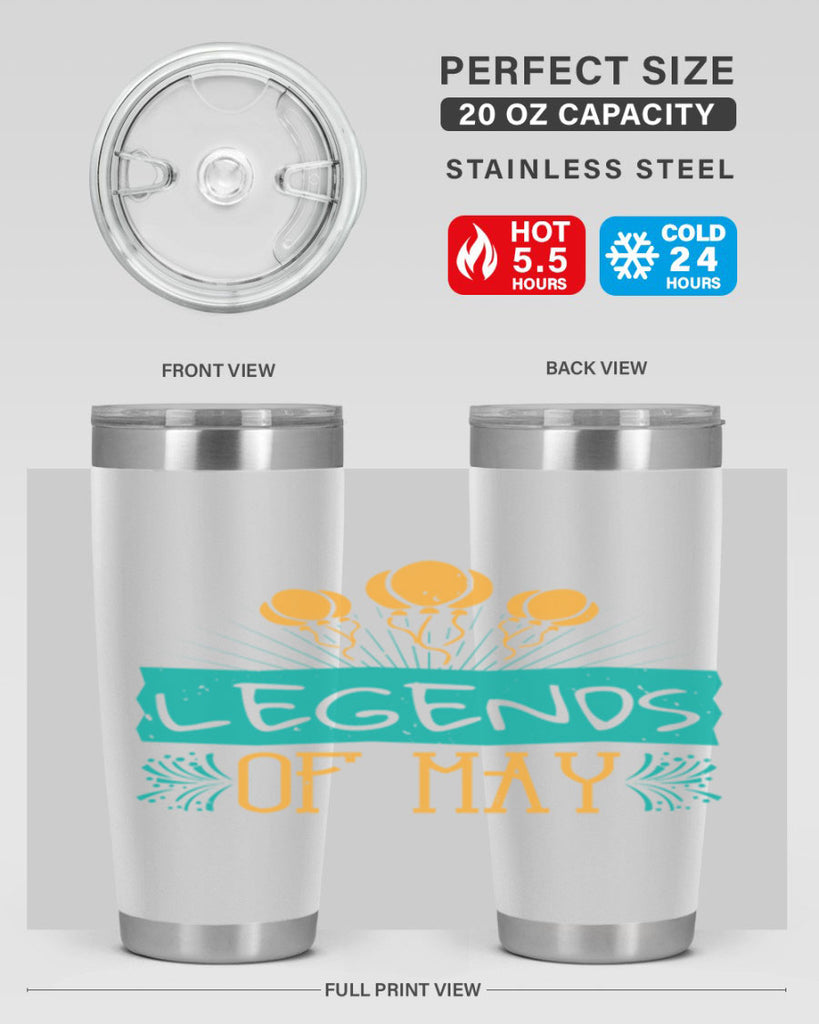 legends of may Style 54#- birthday- tumbler