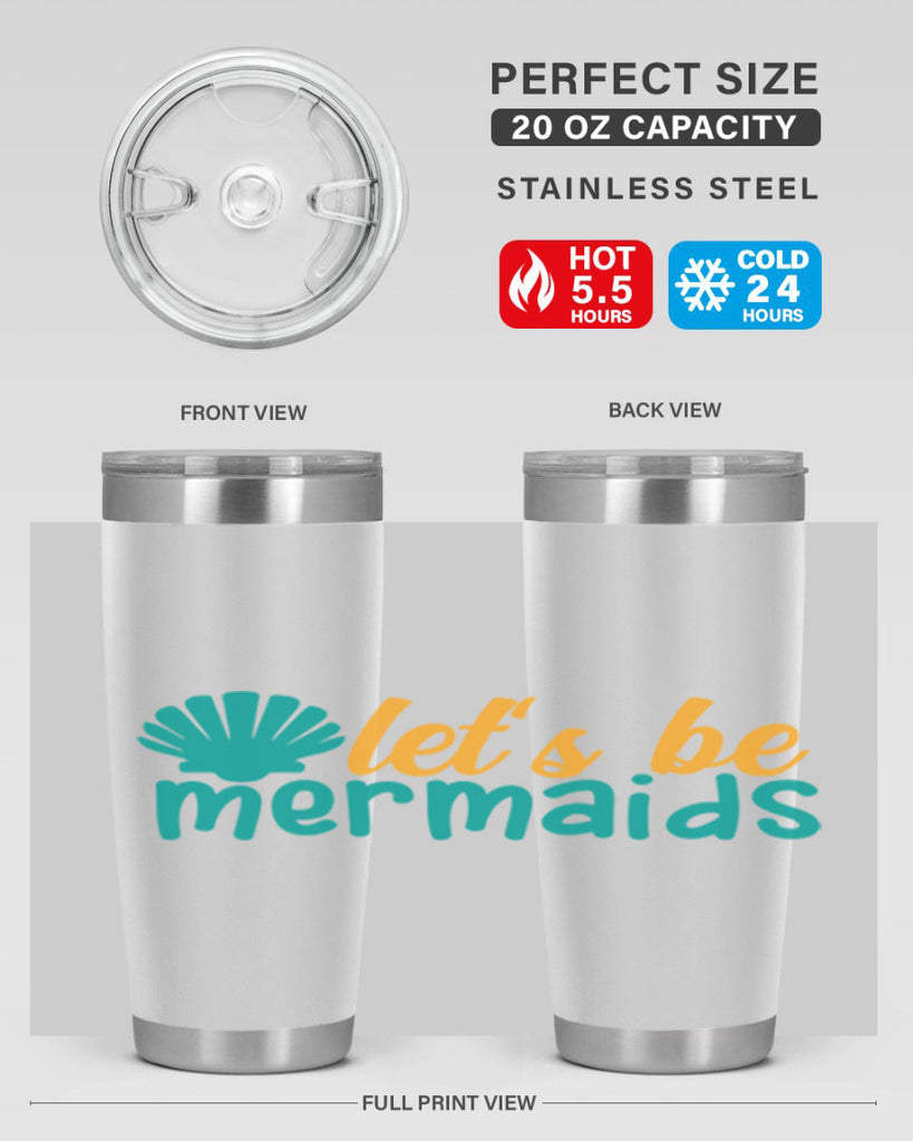 lets be mermaids Style 93#- summer- Tumbler