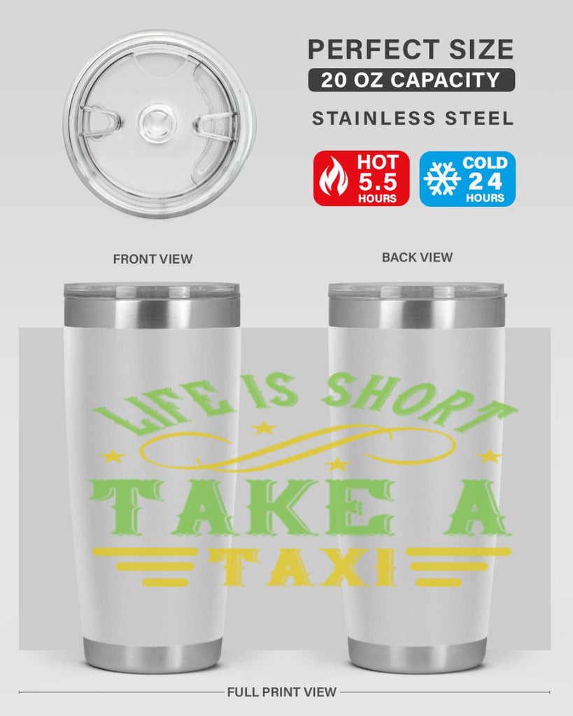 life is short take a taxi Style 21#- bus driver- tumbler