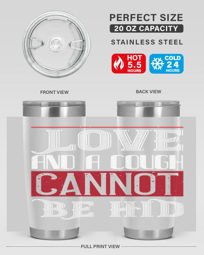 love and a cough cannat be hid 45#- valentines day- Tumbler