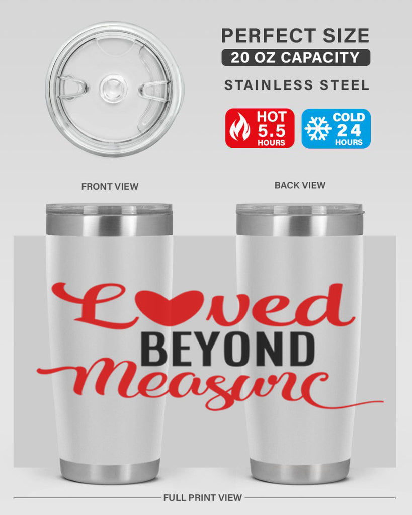 loved beyond measure 74#- valentines day- Tumbler