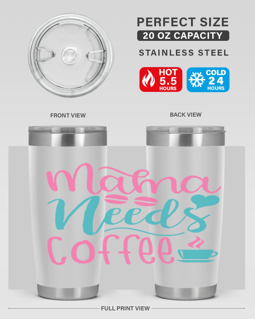 mama needs coffee 323#- mom- Tumbler