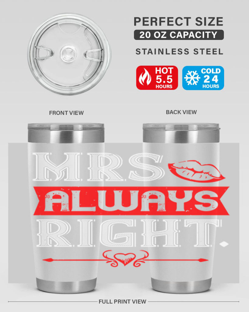 mrs always right 40#- valentines day- Tumbler
