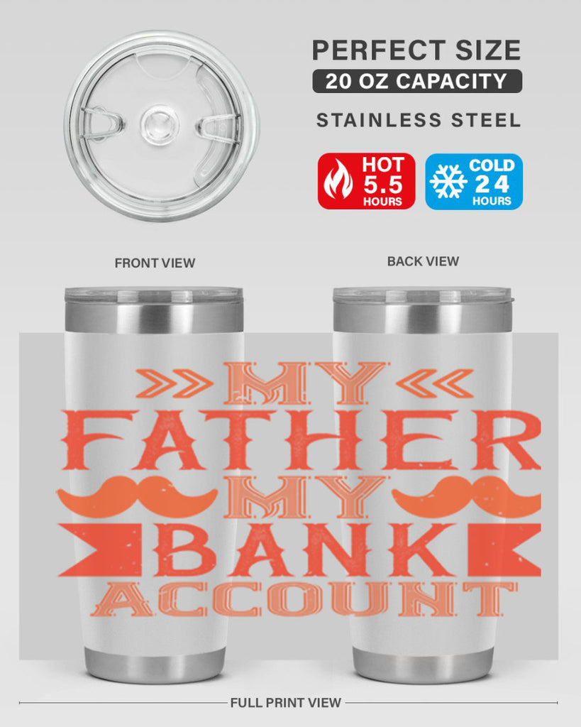 my father my bank account 177#- fathers day- Tumbler